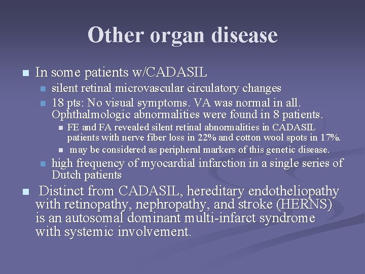 Other organ disease n In some patients w/CADASIL n n silent retinal microvascular circulatory