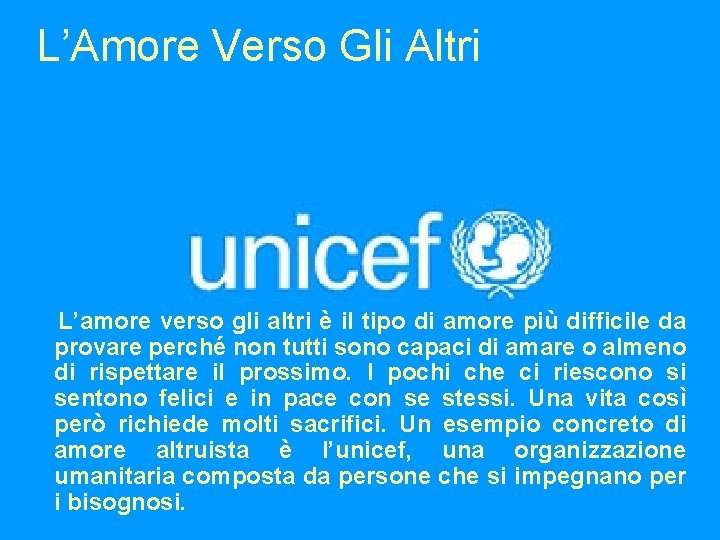 L’Amore Verso Gli Altri L’amore verso gli altri è il tipo di amore più