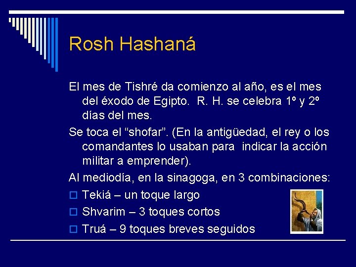 Rosh Hashaná El mes de Tishré da comienzo al año, es el mes del