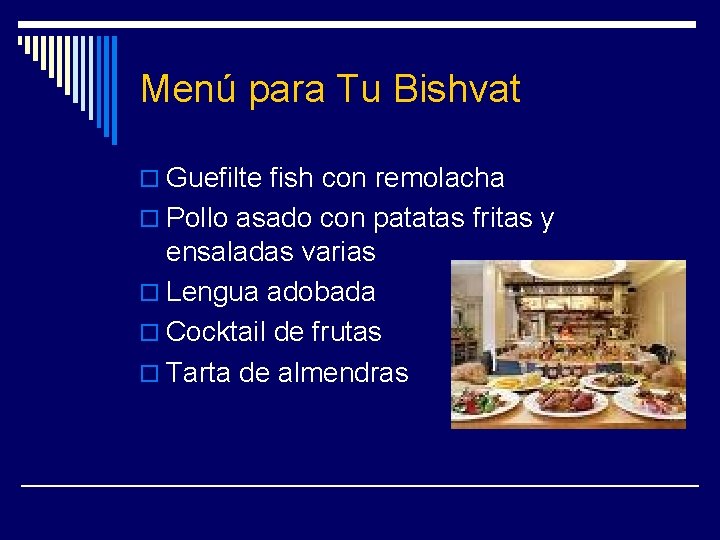 Menú para Tu Bishvat o Guefilte fish con remolacha o Pollo asado con patatas