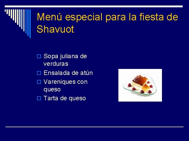 Menú especial para la fiesta de Shavuot o Sopa juliana de verduras o Ensalada