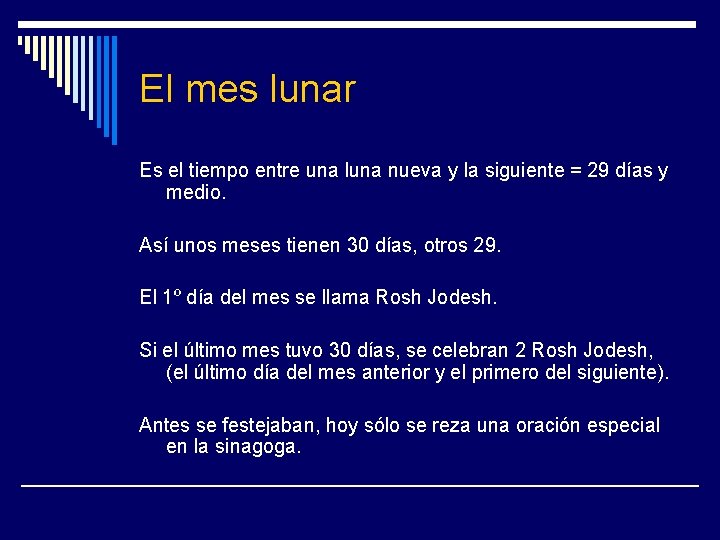 El mes lunar Es el tiempo entre una luna nueva y la siguiente =