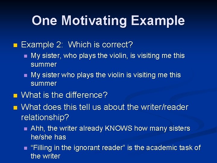 One Motivating Example n Example 2: Which is correct? n n My sister, who One Motivating Example n Example 2: Which is correct? n n My sister, who