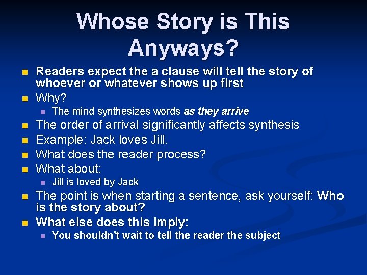 Whose Story is This Anyways? n n Readers expect the a clause will tell Whose Story is This Anyways? n n Readers expect the a clause will tell