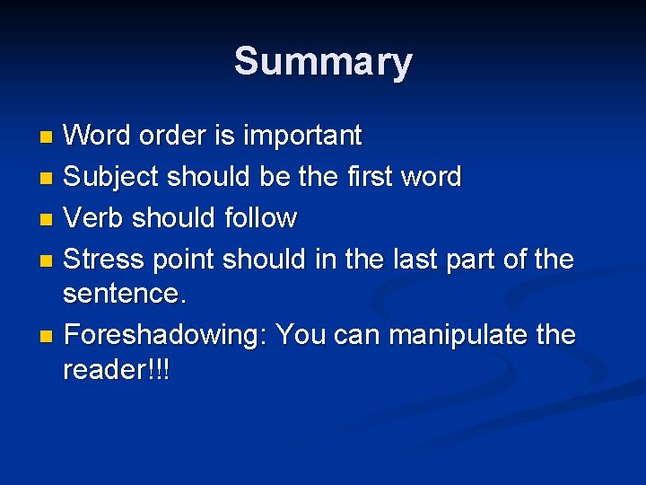 Summary Word order is important n Subject should be the first word n Verb Summary Word order is important n Subject should be the first word n Verb