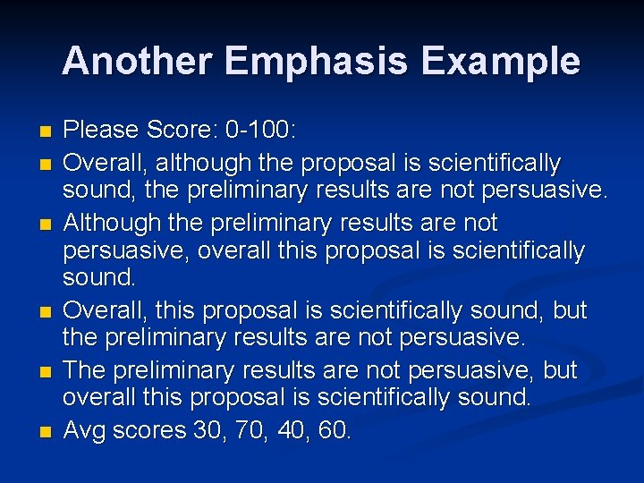 Another Emphasis Example n n n Please Score: 0 -100: Overall, although the proposal Another Emphasis Example n n n Please Score: 0 -100: Overall, although the proposal