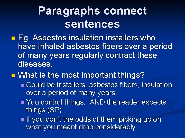 Paragraphs connect sentences Eg. Asbestos insulation installers who have inhaled asbestos fibers over a Paragraphs connect sentences Eg. Asbestos insulation installers who have inhaled asbestos fibers over a