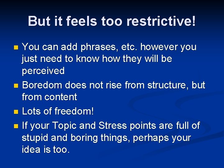 But it feels too restrictive! You can add phrases, etc. however you just need But it feels too restrictive! You can add phrases, etc. however you just need