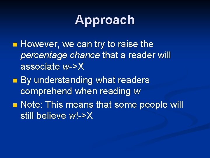 Approach However, we can try to raise the percentage chance that a reader will Approach However, we can try to raise the percentage chance that a reader will