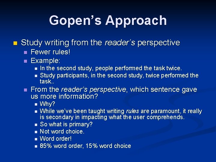 Gopen’s Approach n Study writing from the reader’s perspective n n Fewer rules! Example: Gopen’s Approach n Study writing from the reader’s perspective n n Fewer rules! Example: