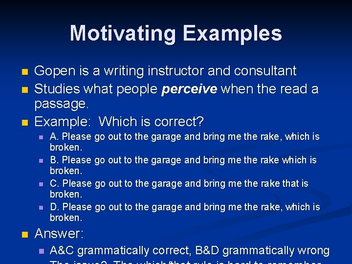 Motivating Examples n n n Gopen is a writing instructor and consultant Studies what Motivating Examples n n n Gopen is a writing instructor and consultant Studies what