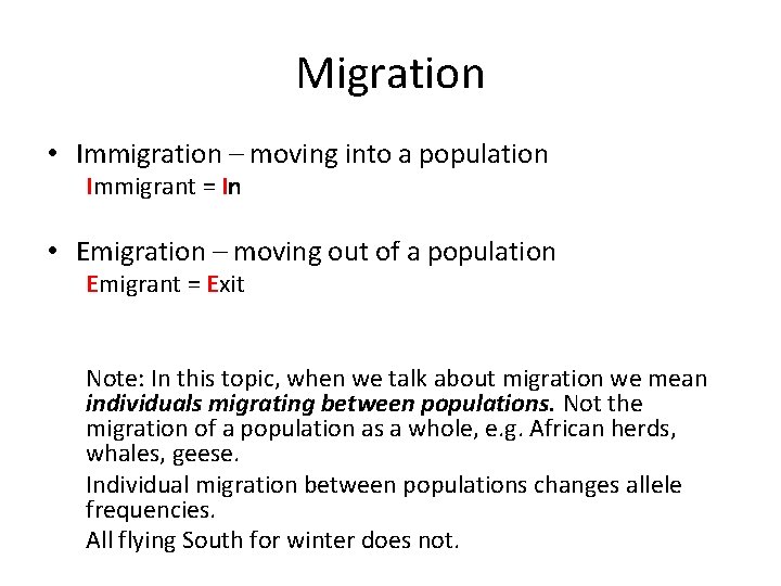 Migration • Immigration – moving into a population Immigrant = In • Emigration –