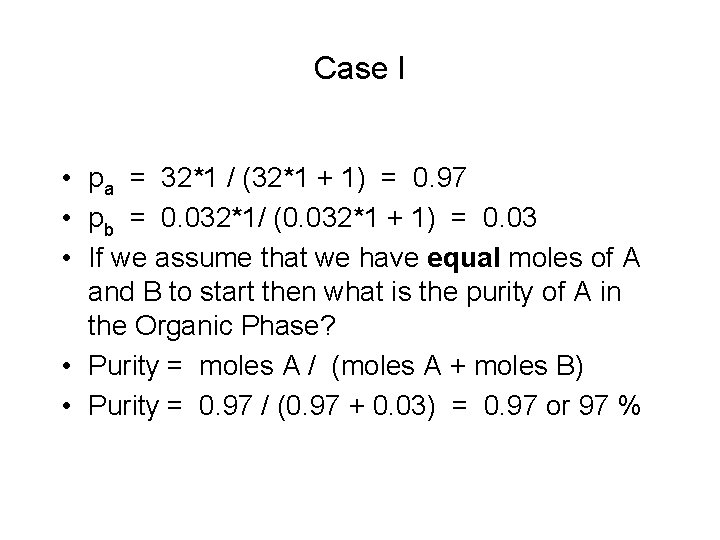 Case I • pa = 32*1 / (32*1 + 1) = 0. 97 •