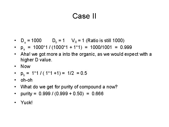 Case II • Da = 1000 Db = 1 VR = 1 (Ratio is