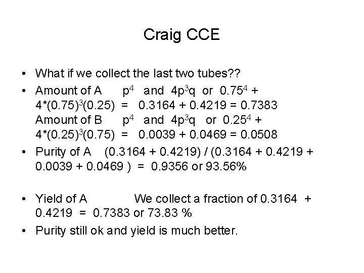 Craig CCE • What if we collect the last two tubes? ? • Amount