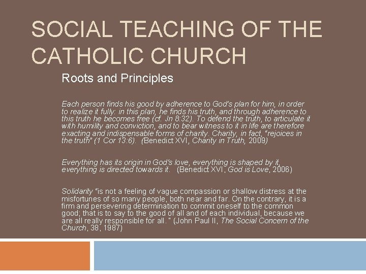 SOCIAL TEACHING OF THE CATHOLIC CHURCH Roots and