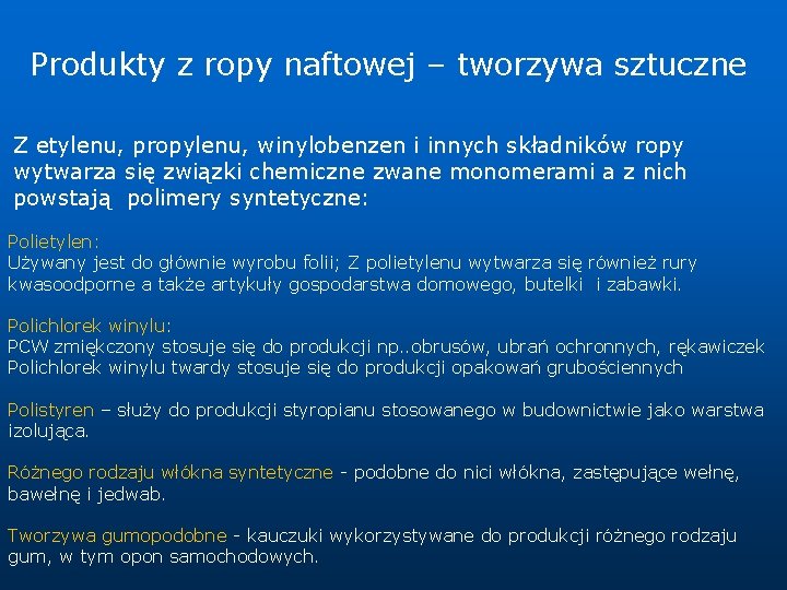  Produkty z ropy naftowej – tworzywa sztuczne Z etylenu, propylenu, winylobenzen i innych