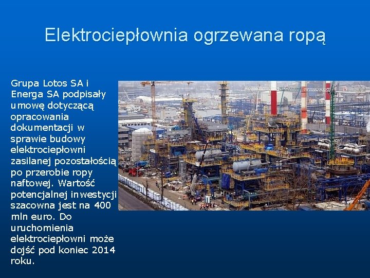 Elektrociepłownia ogrzewana ropą Grupa Lotos SA i Energa SA podpisały umowę dotyczącą opracowania dokumentacji