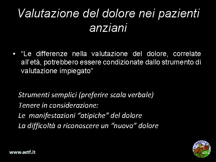 Valutazione del dolore nei pazienti anziani • “Le differenze nella valutazione del dolore, correlate