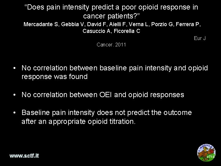 “Does pain intensity predict a poor opioid response in cancer patients? ” Mercadante S,