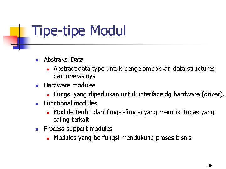 Tipe-tipe Modul n n Abstraksi Data n Abstract data type untuk pengelompokkan data structures