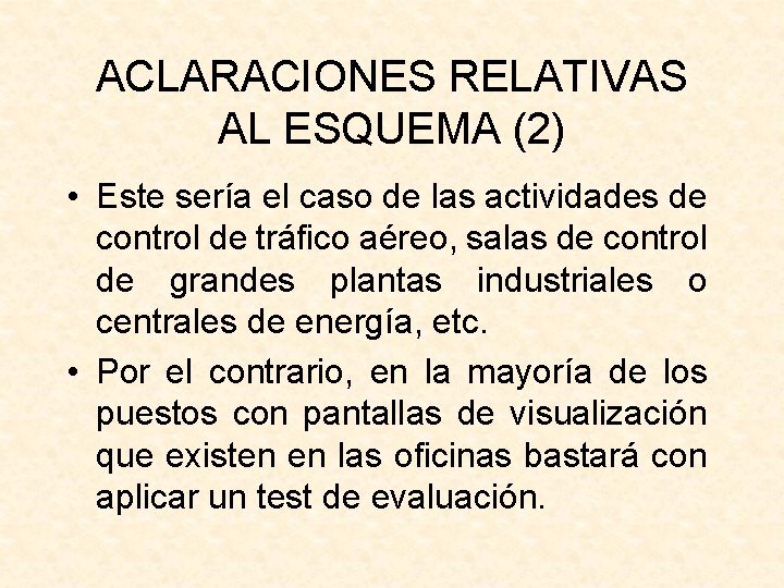 ACLARACIONES RELATIVAS AL ESQUEMA (2) • Este sería el caso de las actividades de