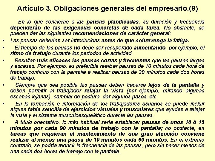 Artículo 3. Obligaciones generales del empresario. (9) En lo que concierne a las pausas