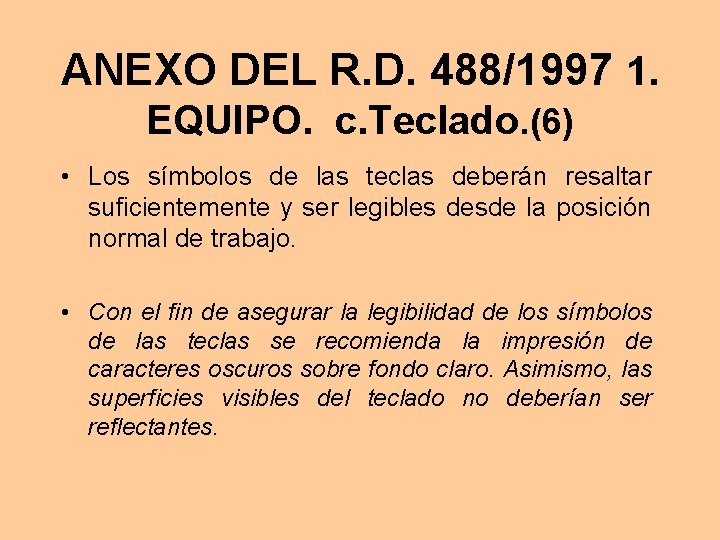 ANEXO DEL R. D. 488/1997 1. EQUIPO. c. Teclado. (6) • Los símbolos de