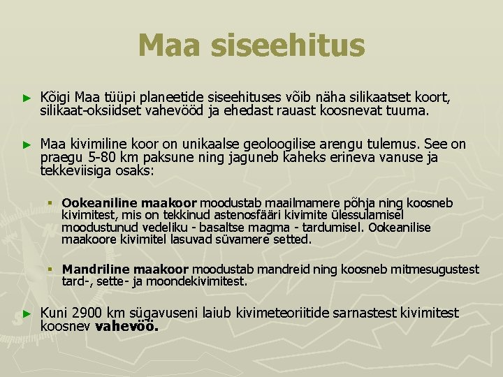 Maa siseehitus ► Kõigi Maa tüüpi planeetide siseehituses võib näha silikaatset koort, silikaat-oksiidset vahevööd