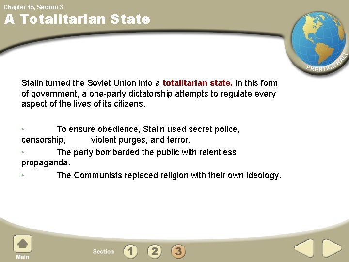 Chapter 15, Section 3 A Totalitarian State Stalin turned the Soviet Union into a