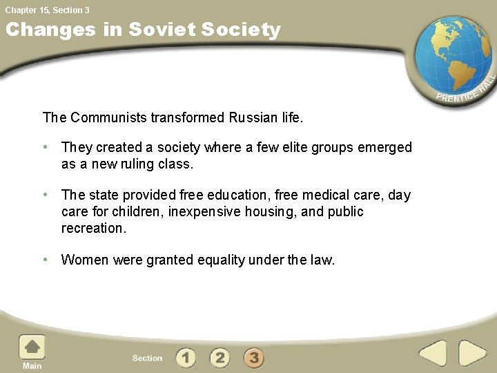 Chapter 15, Section 3 Changes in Soviet Society The Communists transformed Russian life. •