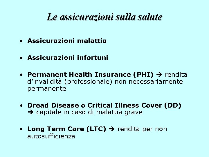Le assicurazioni sulla salute • Assicurazioni malattia • Assicurazioni infortuni • Permanent Health Insurance