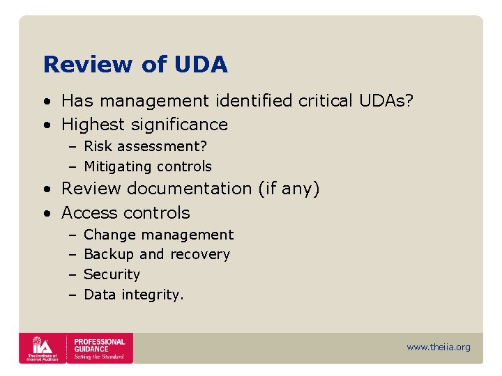 Review of UDA • Has management identified critical UDAs? • Highest significance – Risk