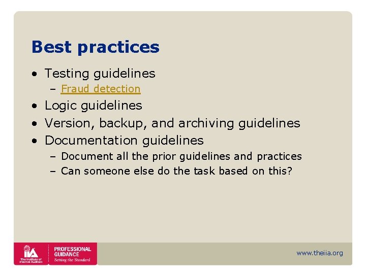 Best practices • Testing guidelines – Fraud detection • Logic guidelines • Version, backup,