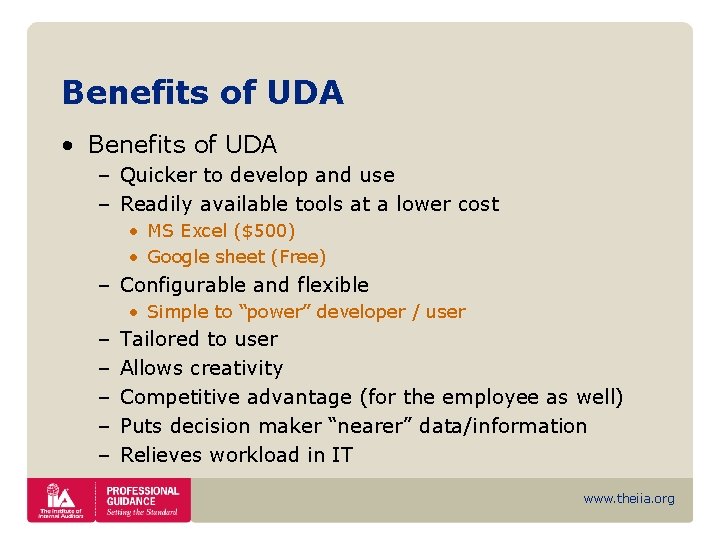 Benefits of UDA • Benefits of UDA – Quicker to develop and use –