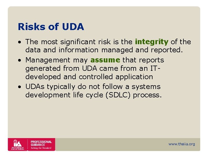 Risks of UDA • The most significant risk is the integrity of the data