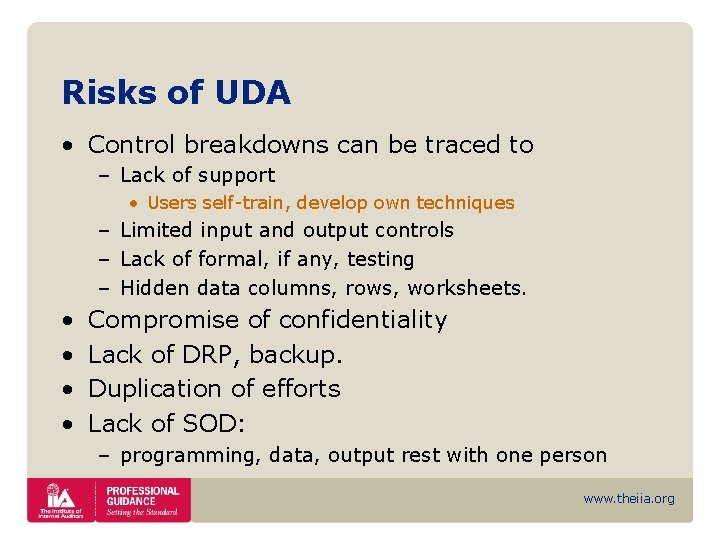 Risks of UDA • Control breakdowns can be traced to – Lack of support