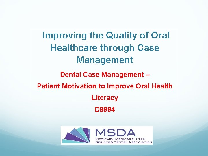 Improving the Quality of Oral Healthcare through Case