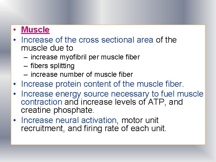  • Muscle • Increase of the cross sectional area of the muscle due