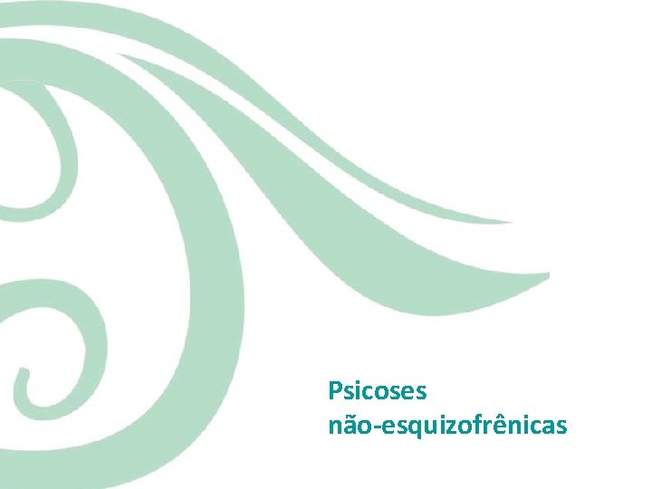 Psicoses não-esquizofrênicas 