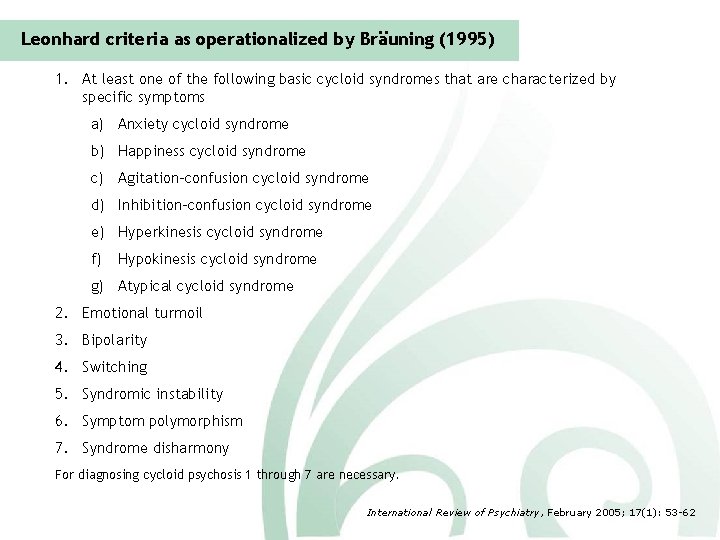 Leonhard criteria as operationalized by Bräuning (1995) 1. At least one of the following