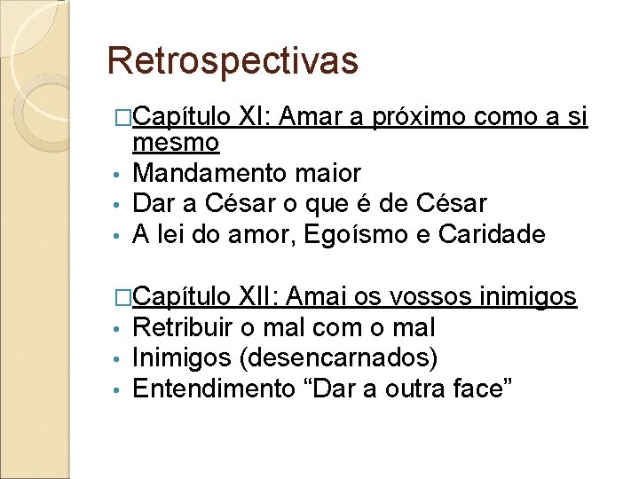 Retrospectivas �Capítulo XI: Amar a próximo como a si mesmo • Mandamento maior •