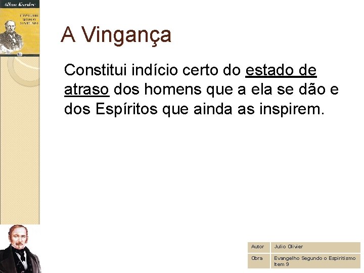 A Vingança Constitui indício certo do estado de atraso dos homens que a ela