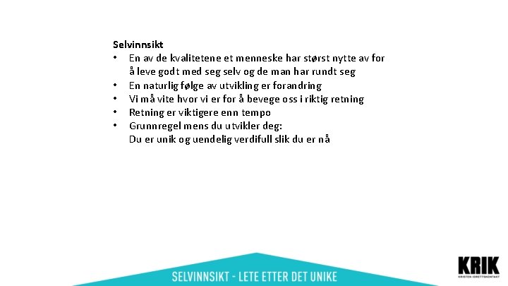 Selvinnsikt • En av de kvalitetene et menneske har størst nytte av for å