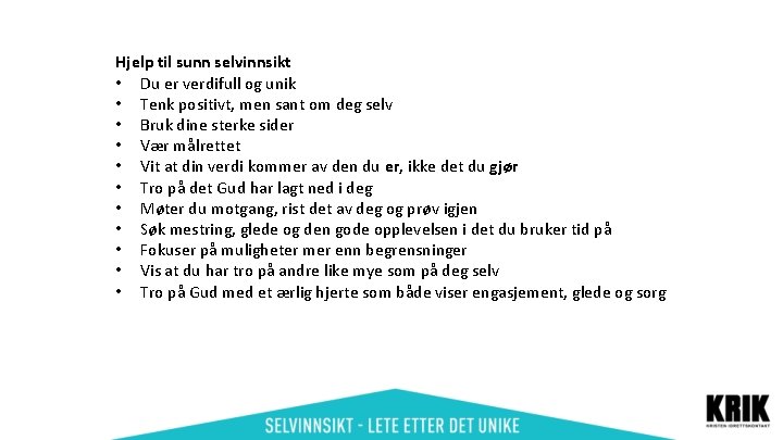 Hjelp til sunn selvinnsikt • Du er verdifull og unik • Tenk positivt, men Hjelp til sunn selvinnsikt • Du er verdifull og unik • Tenk positivt, men