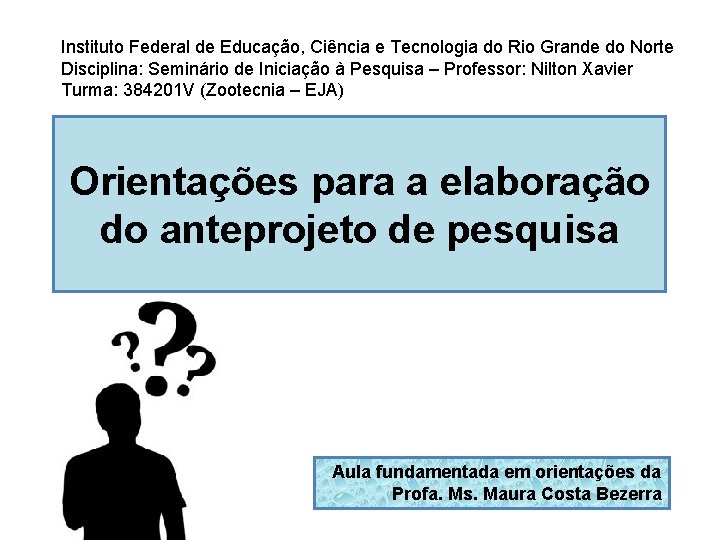 Instituto Federal de Educação, Ciência e Tecnologia do Rio Grande do Norte Disciplina: Seminário