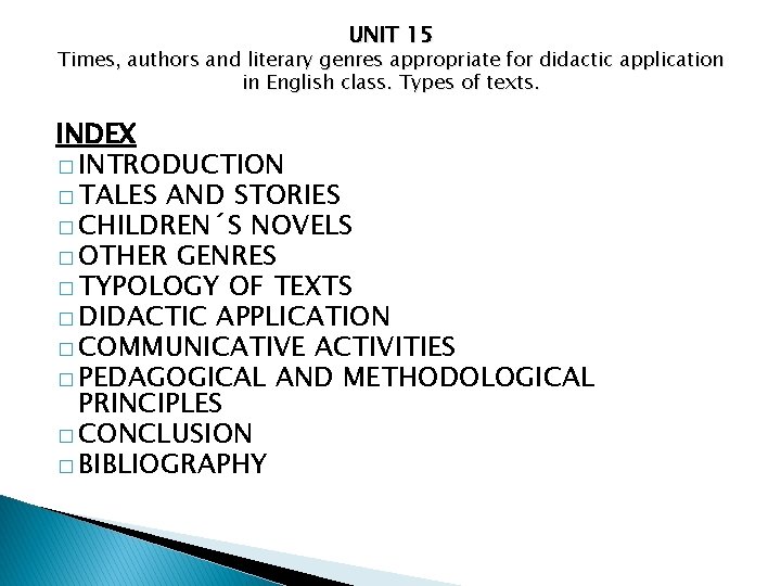 UNIT 15 Times, authors and literary genres appropriate for didactic application in English class.