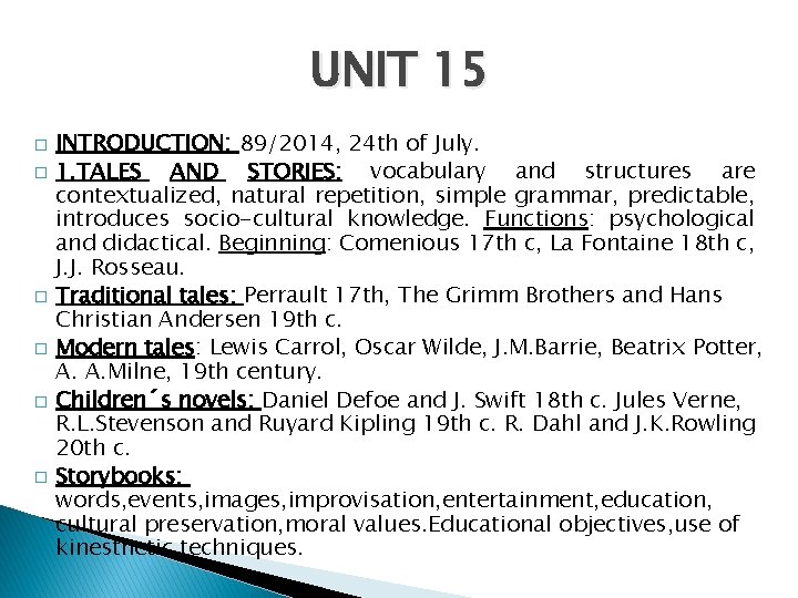 UNIT 15 � � � INTRODUCTION: 89/2014, 24 th of July. 1. TALES AND