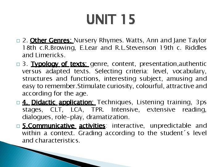 UNIT 15 � � 2. Other Genres: Nursery Rhymes. Watts, Ann and Jane Taylor