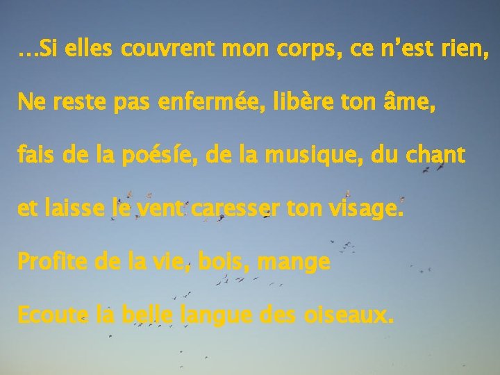…Si elles couvrent mon corps, ce n’est rien, Ne reste pas enfermée, libère ton